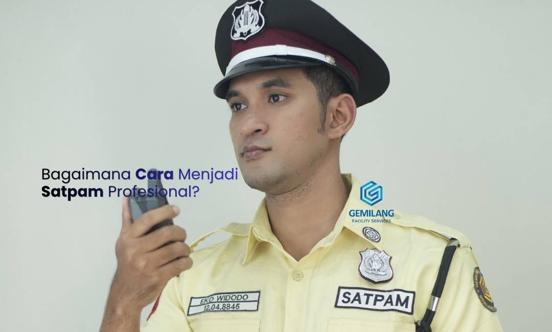 Read more about the article Bagaimana Cara Menjadi Satpam Profesional?